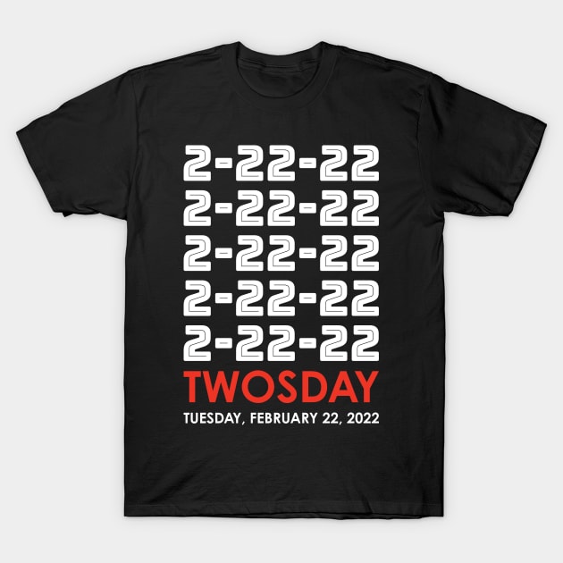 Twosday 2 22 22 Tuesday February 22 2022 White and Red T-Shirt by DPattonPD